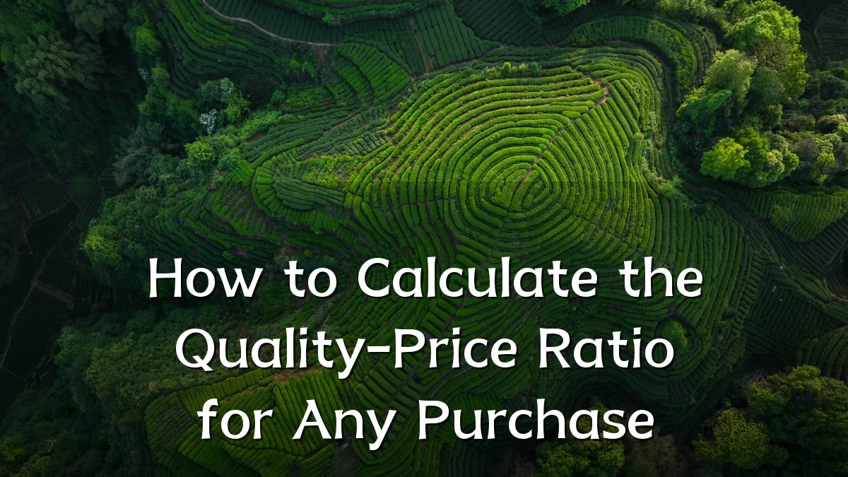 How to Calculate the Quality-Price Ratio for Any Purchase
