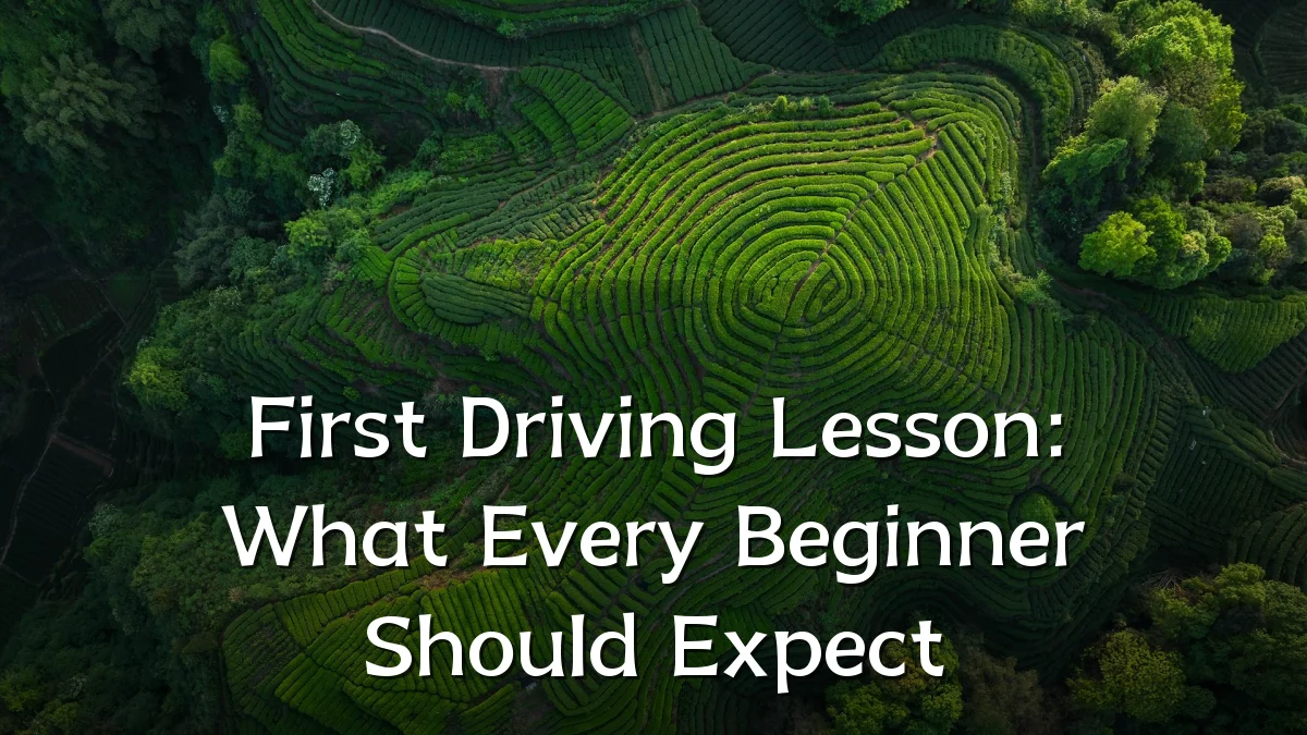 First Driving Lesson: What Every Beginner Should Expect