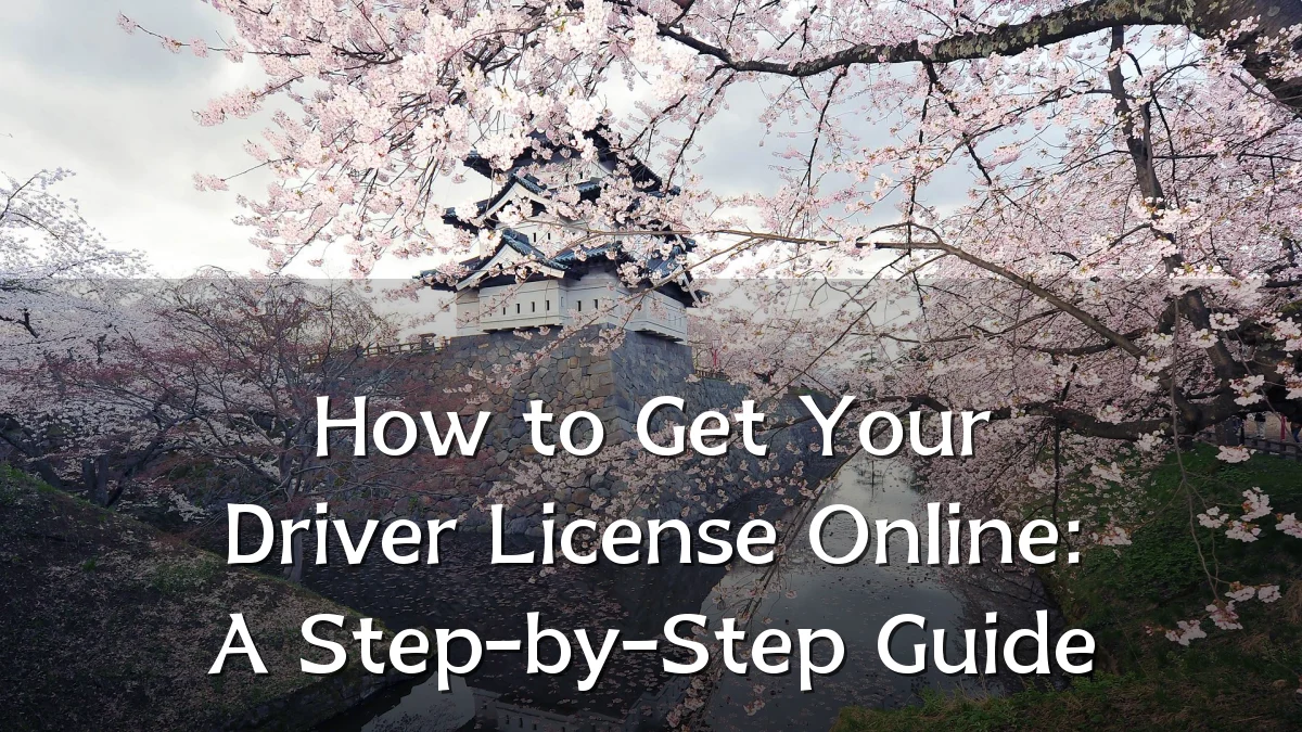How to Get Your Driver License Online: A Step-by-Step Guide