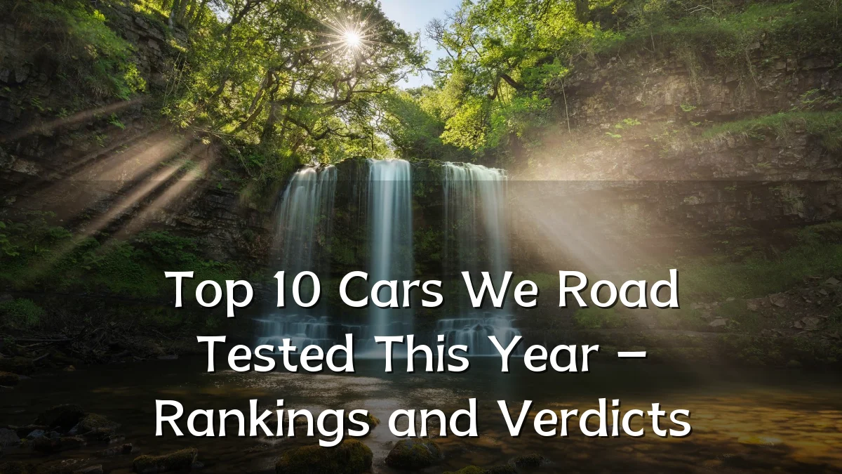 Top 10 Cars We Road Tested This Year – Rankings and Verdicts