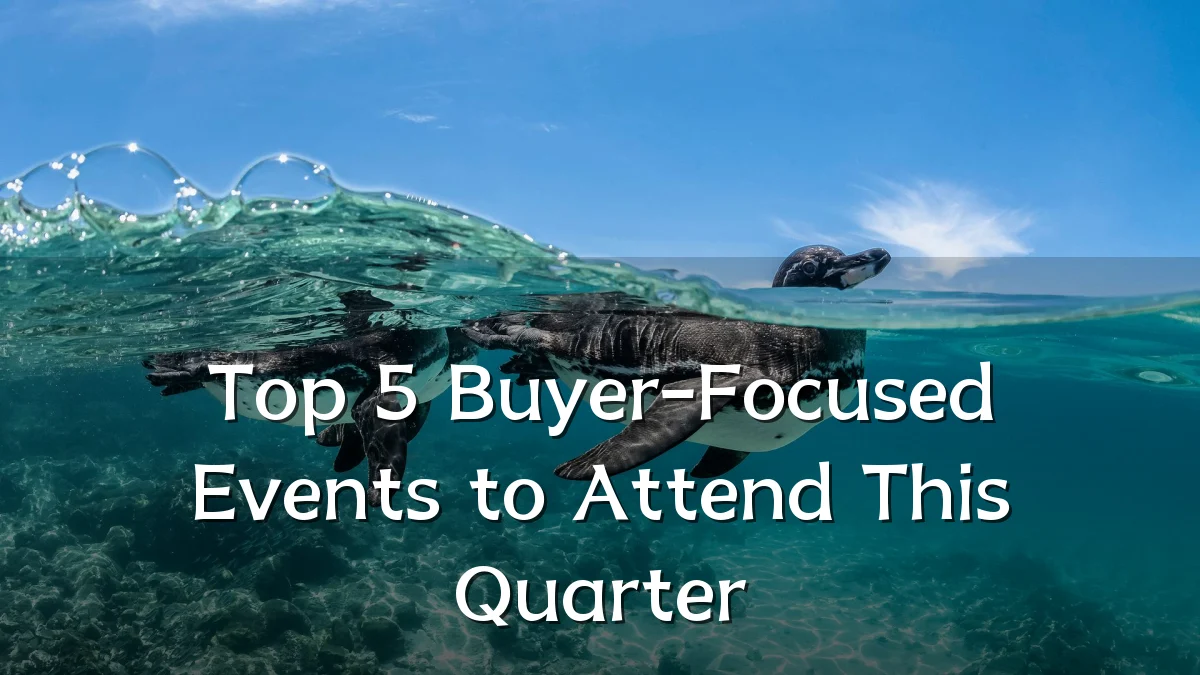 Top 5 Buyer-Focused Events to Attend This Quarter