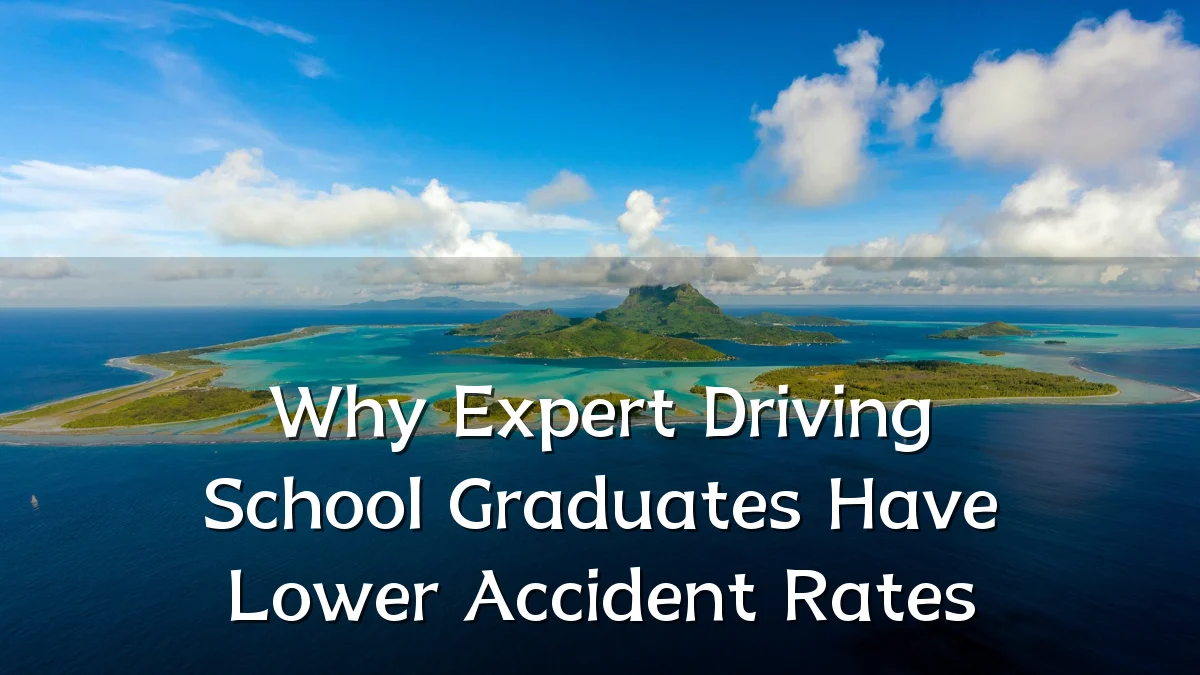 Why Expert Driving School Graduates Have Lower Accident Rates