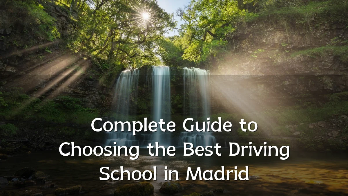 Complete Guide to Choosing the Best Driving School in Madrid