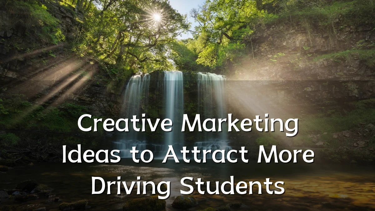 Creative Marketing Ideas to Attract More Driving Students