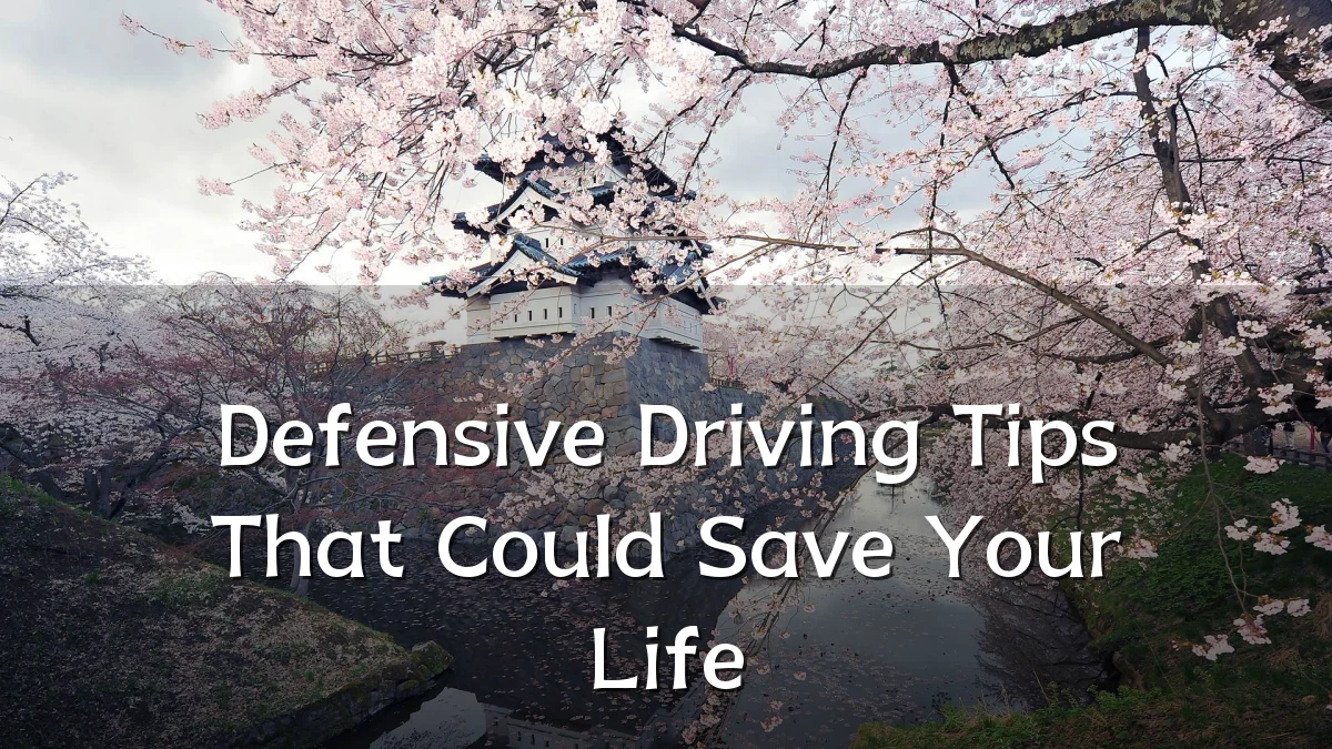 Defensive Driving Tips That Could Save Your Life