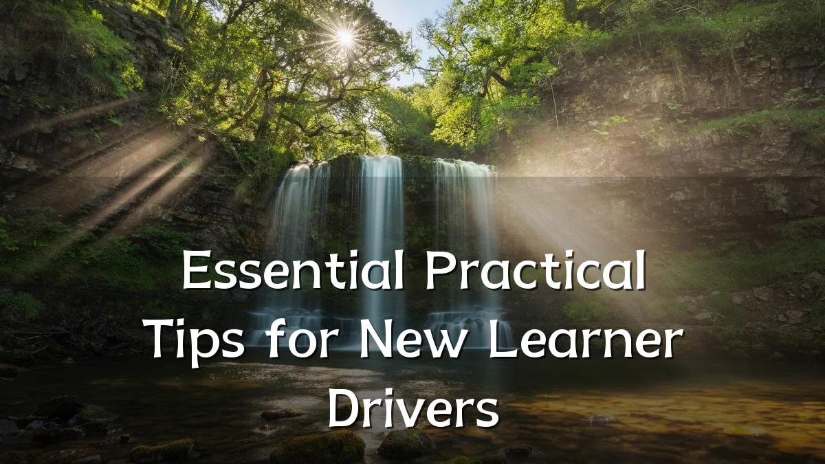 Essential Practical Tips for New Learner Drivers