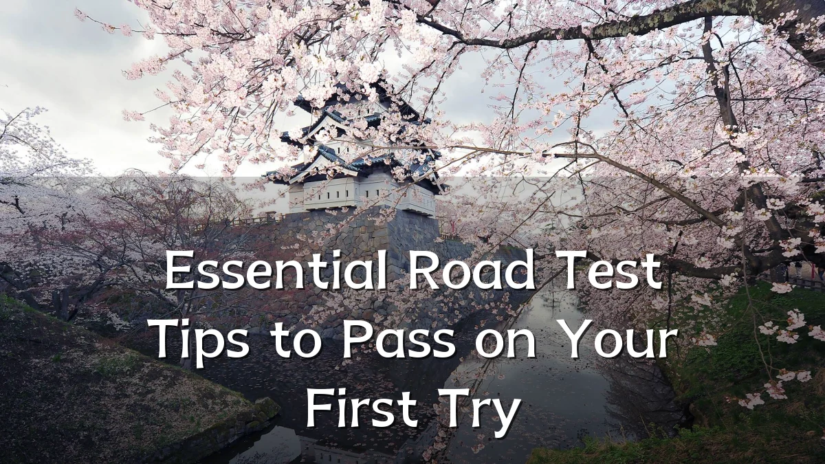 Essential Road Test Tips to Pass on Your First Try
