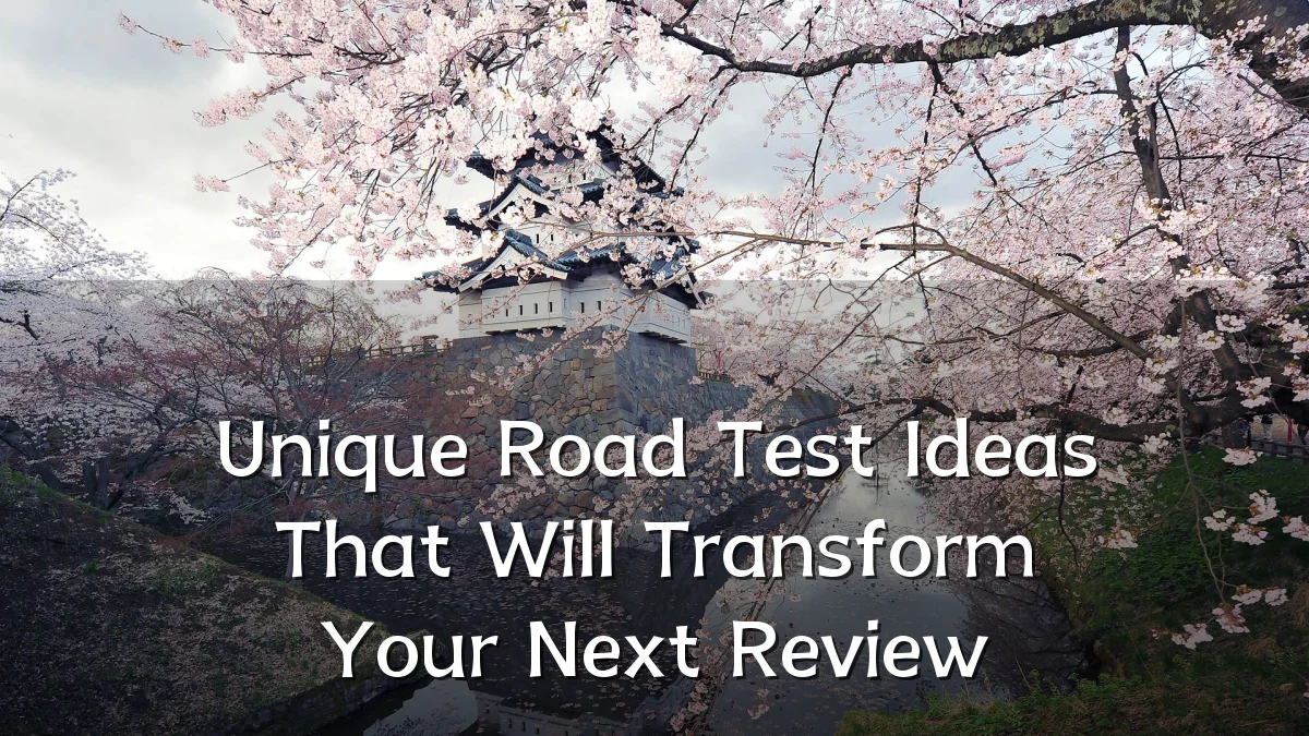 Unique Road Test Ideas That Will Transform Your Next Review