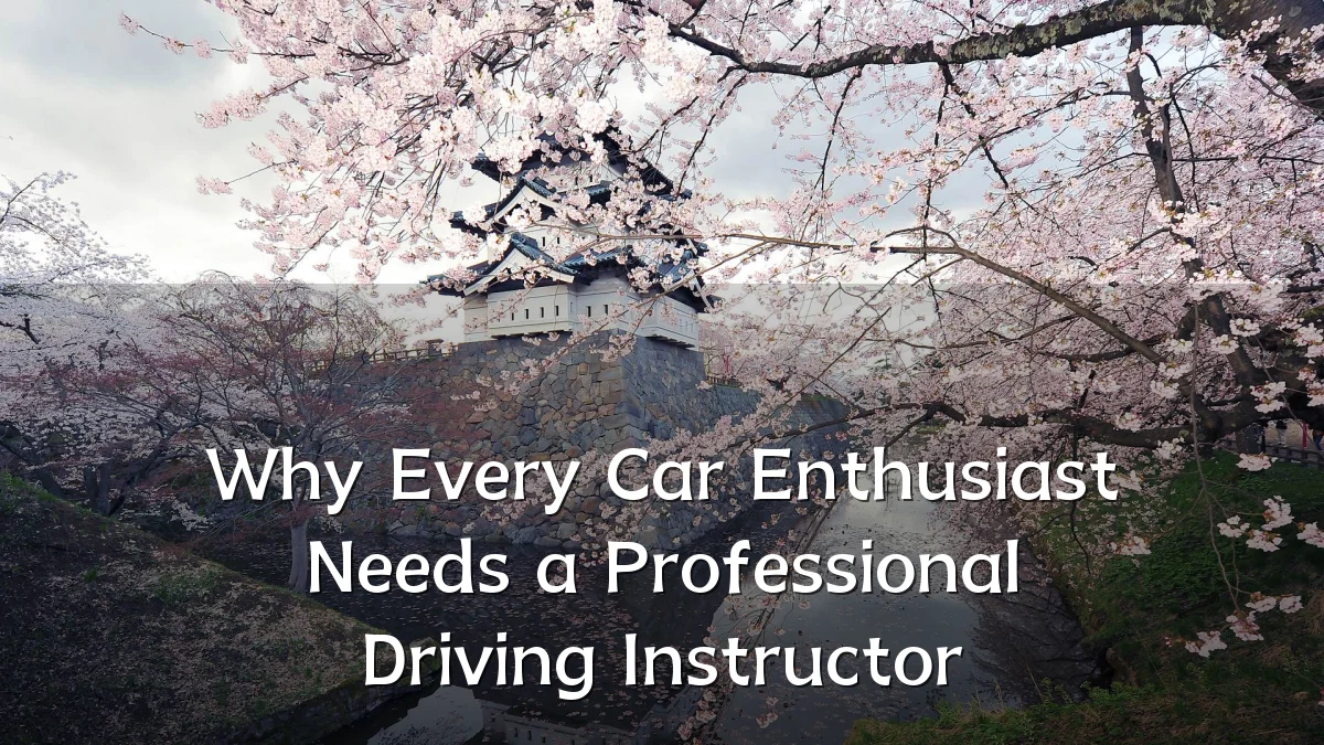 Why Every Car Enthusiast Needs a Professional Driving Instructor